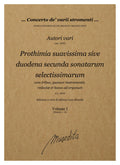 AA VV: Prothimia suavissima sive duodena secunda sonatarum selectissimarum [...] cum tribus, quatuor instrumentis redactae et basso ad organum (s.l., 1672)