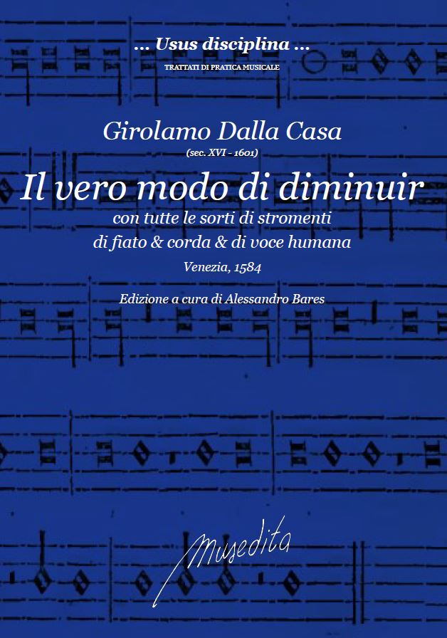 G. Dalla Casa: Il vero modo di diminuir con tutte le sorti di stromenti di fiato & corda & di voce humana (Venezia, 1584)