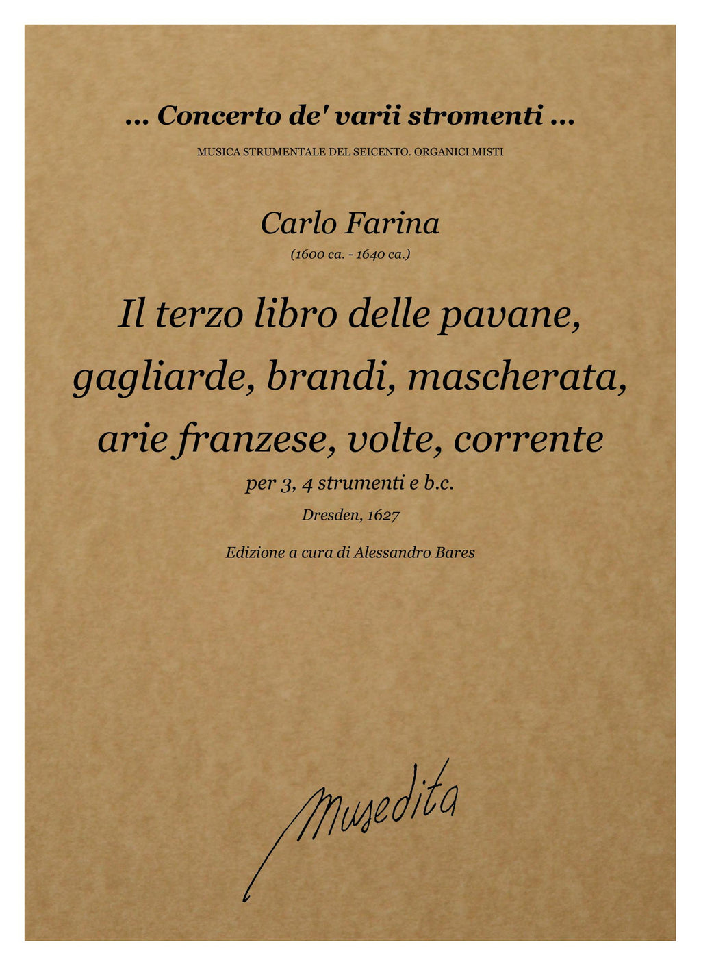 C. Farina: Il terzo libro delle Pavane, Gagliarde, Brandi, Mascherata, Arie franzese, Volte, Corrente, Sinfonie (Dresden, 1627)