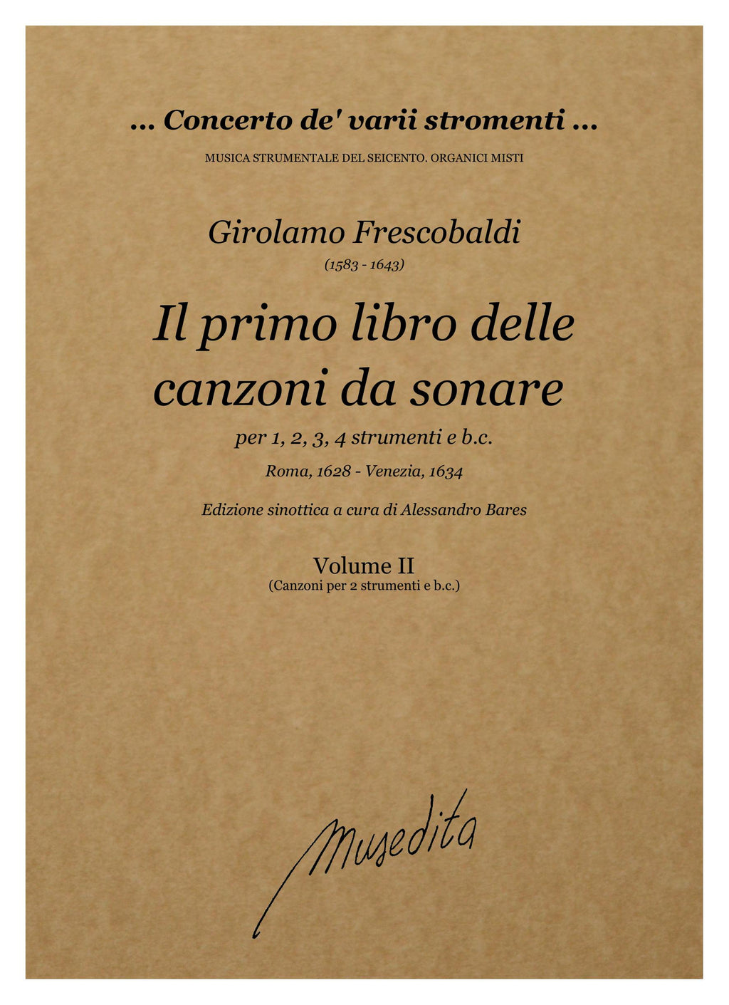 G. Frescobaldi: Il primo libro delle canzoni da sonare a una, due, tre e quattro voci (Roma, 1628; Venezia, 1634)