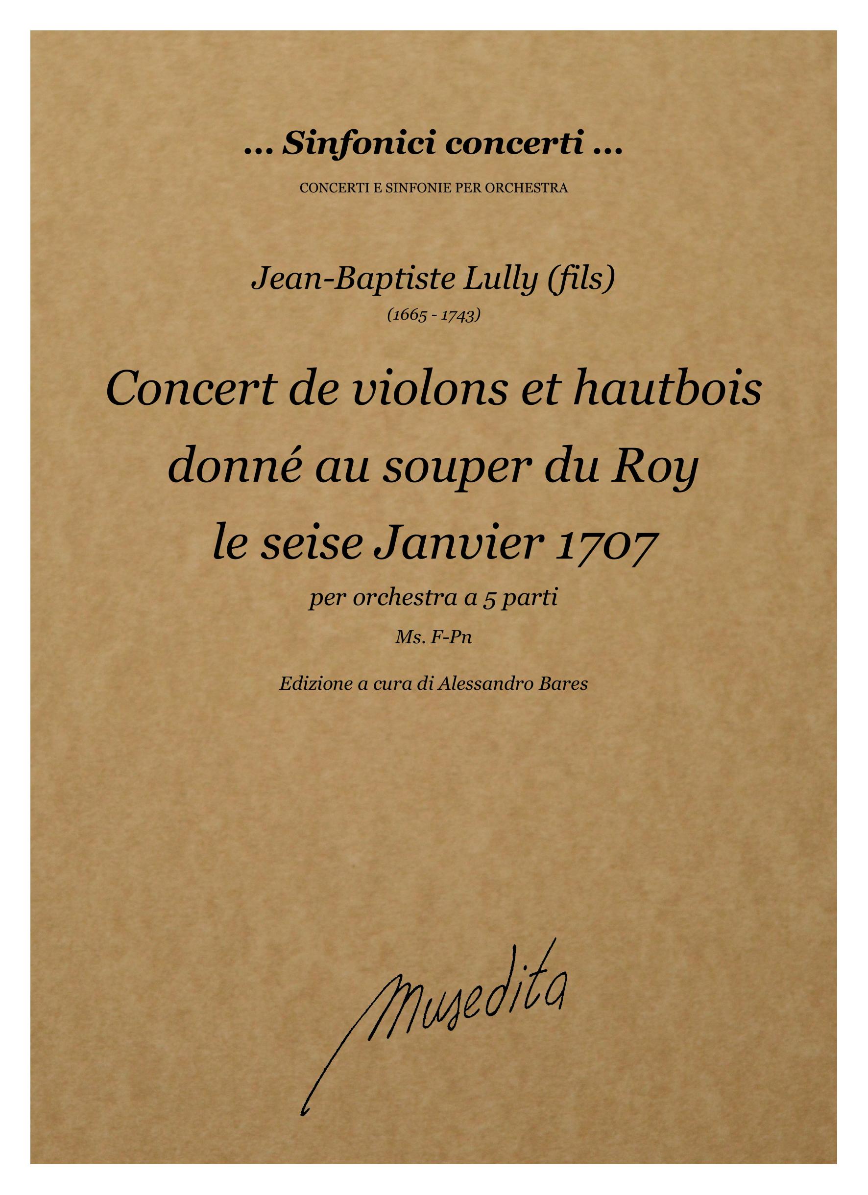 J.B. Lully (fils): Concert de violons et hautbois donné au souper du Roy le seise Janvier 1707