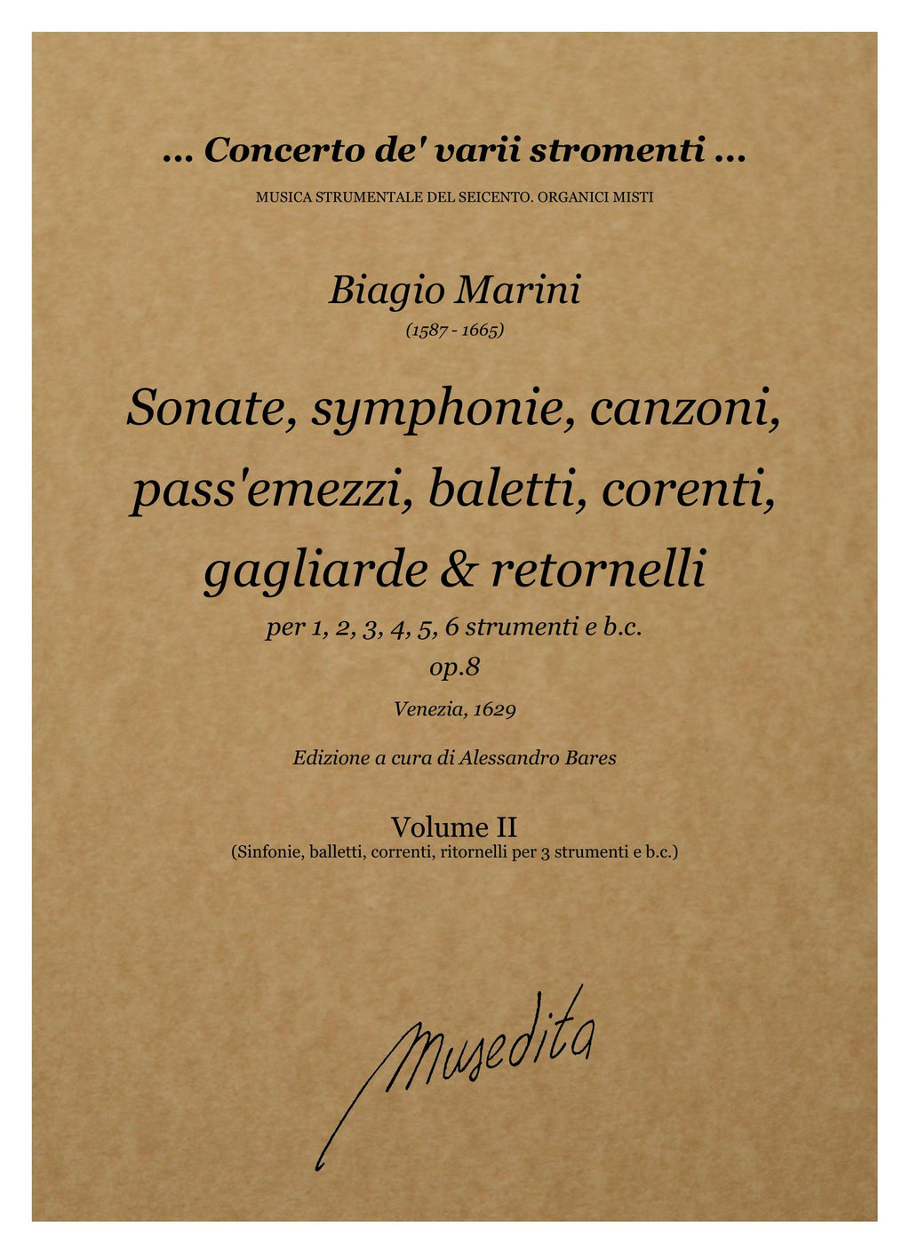 B. Marini: Sonate, symphonie, canzoni, passemezzi, balletti, correnti, gagliarde & ritornelli a 1. 2. 3. 4. 5. & 6 voci op.8 (Venezia, 1629)
