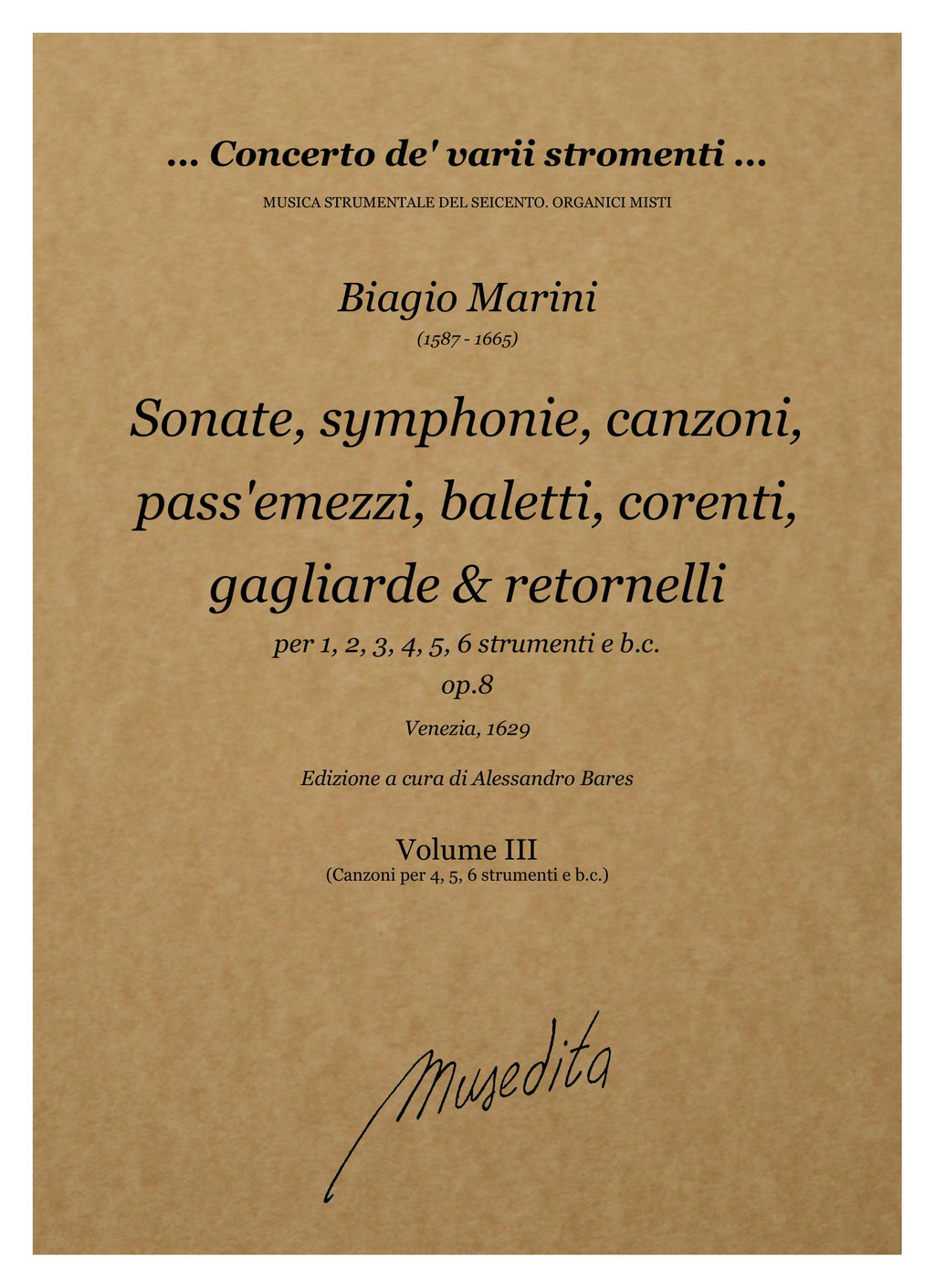 B. Marini: Sonate, symphonie, canzoni, passemezzi, balletti, correnti, gagliarde & ritornelli a 1. 2. 3. 4. 5. & 6 voci op.8 (Venezia, 1629)