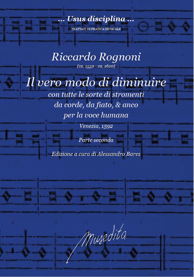 R. Rognoni: Il vero modo di diminuire con tutte le sorte di stromenti da corde, da fiato, & anco per la voce humana. Parte seconda (Venezia, 1592)