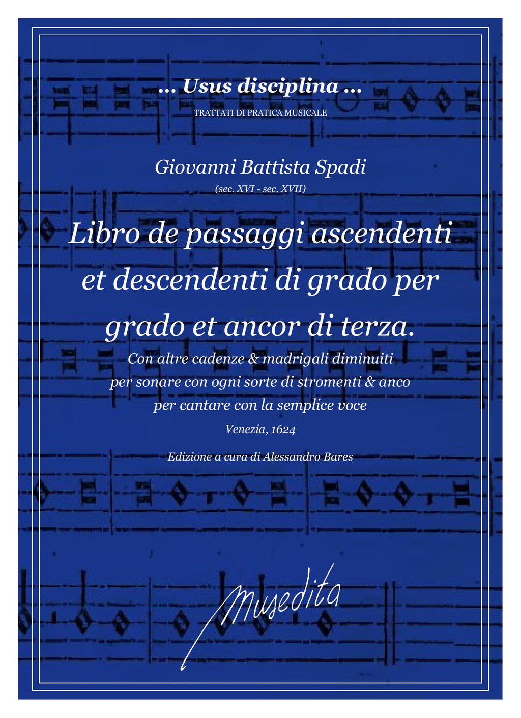 G.B. Spadi: Libro de' passaggi ascendenti et descendenti di grado per grado, et ancor di terza, con altre cadenze & madrigali diminuiti (Venezia, 1624)